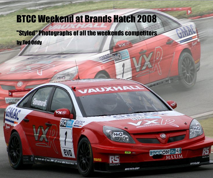 Visualizza BTCC Weekend at Brands Hatch 2008 di Ted Oddy