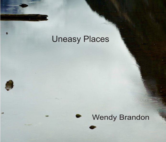 View Uneasy Places by Wendy Brandon