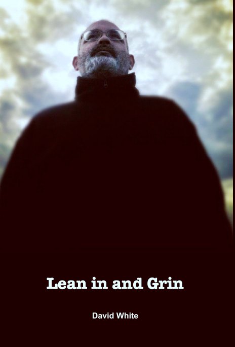 Ver Lean in and Grin por David White