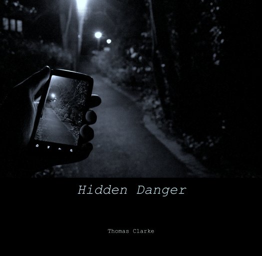 View Hidden Danger by Thomas Clarke