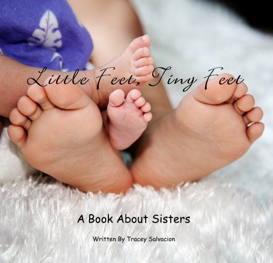 View Little Feet, Tiny Feet by Tracey Salvacion