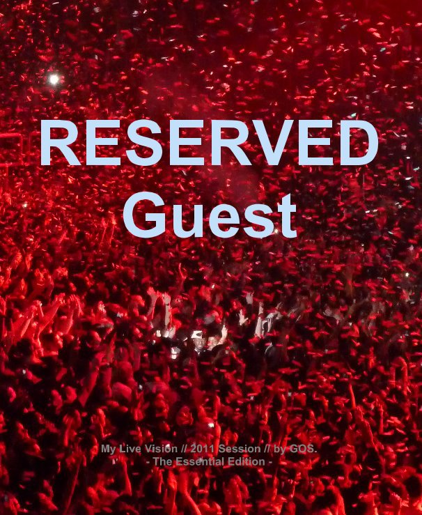 RESERVED Guest My Live Vision // 2011 Session // by GOS. - The Essential Edition - nach GOS anzeigen