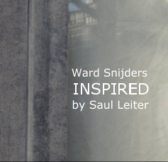 Ward Snijders INSPIRED by Saul Leiter book cover