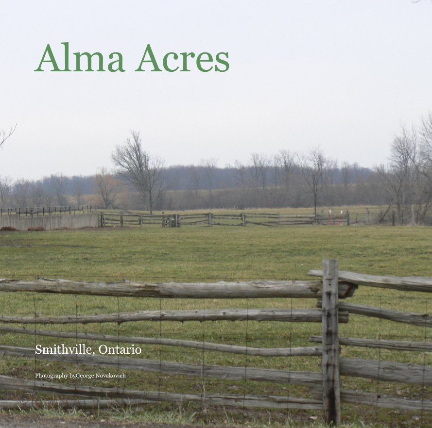 View Alma Acres by Photography byGeorge Novakovich