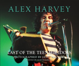 Alex Harvey: Last of the Teenage Idols book cover