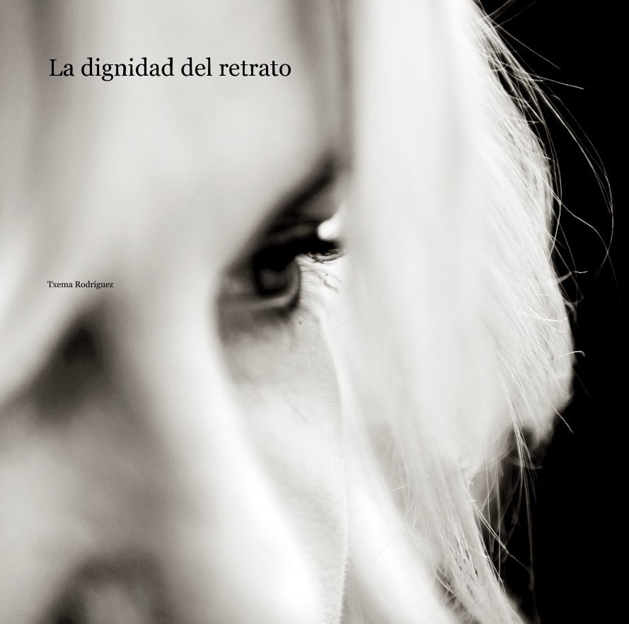 View La dignidad del retrato by Txema Rodríguez