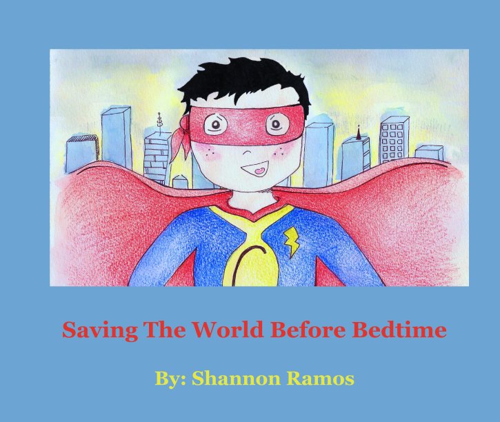 View Saving The World Before Bedtime by Shannon Ramos