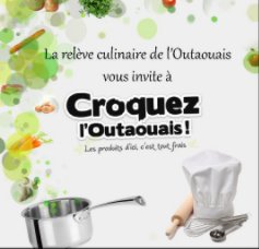 La releve culinaire vous invite à Croquez l'Outaouais book cover