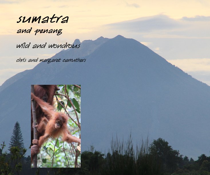 View sumatra and penang by chris and margaret carruthers