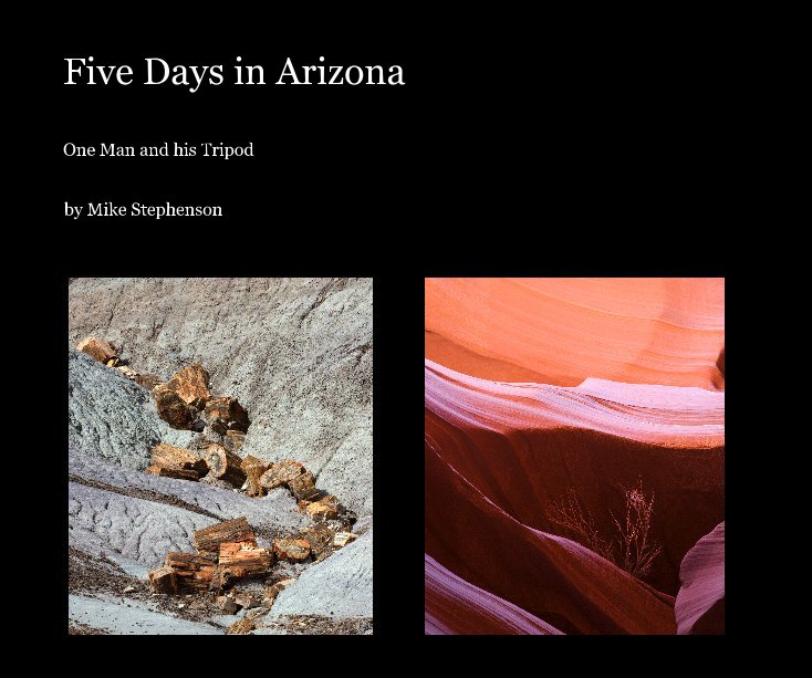 View Five Days in Arizona by Mike Stephenson