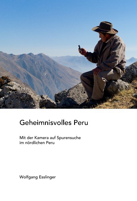 View Geheimnisvolles Peru by Wolfgang Esslinger