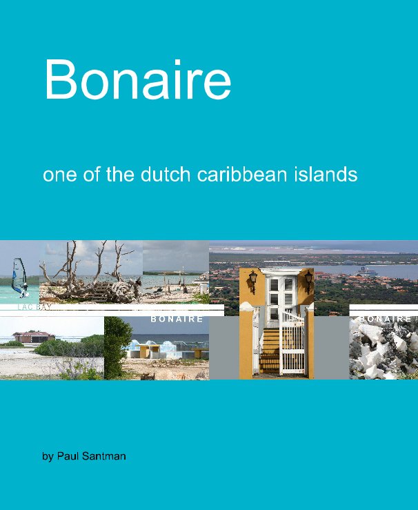 View Bonaire by Paul Santman