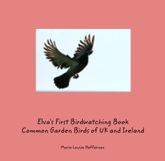 Elva's First Birdwatching Book
Common Garden Birds of UK and Ireland book cover
