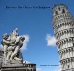 Florence - Pisa - Siena - San Gimignano book cover