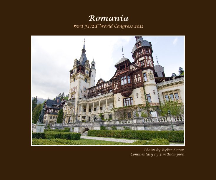 View Romania by Photos by Ryker Lomas Commentary by Jim Thompson