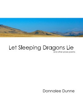 Let Sleeping Dragons Lie and other prose poems book cover