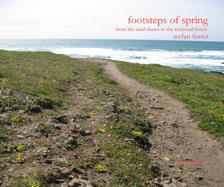 footsteps of spring from the sand dunes to the redwood forest stefan furrer third edition nach steliste anzeigen