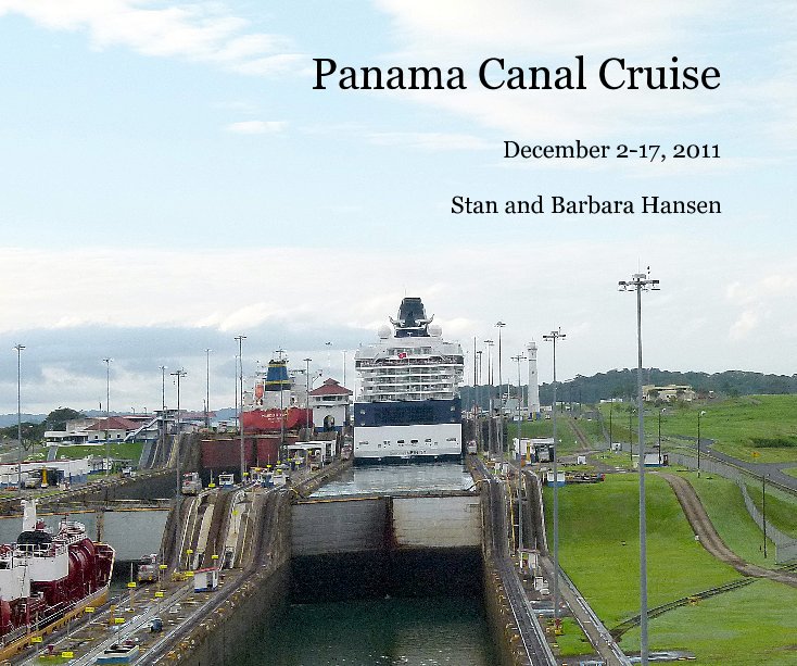 Ver Panama Canal Cruise por Stan and Barbara Hansen