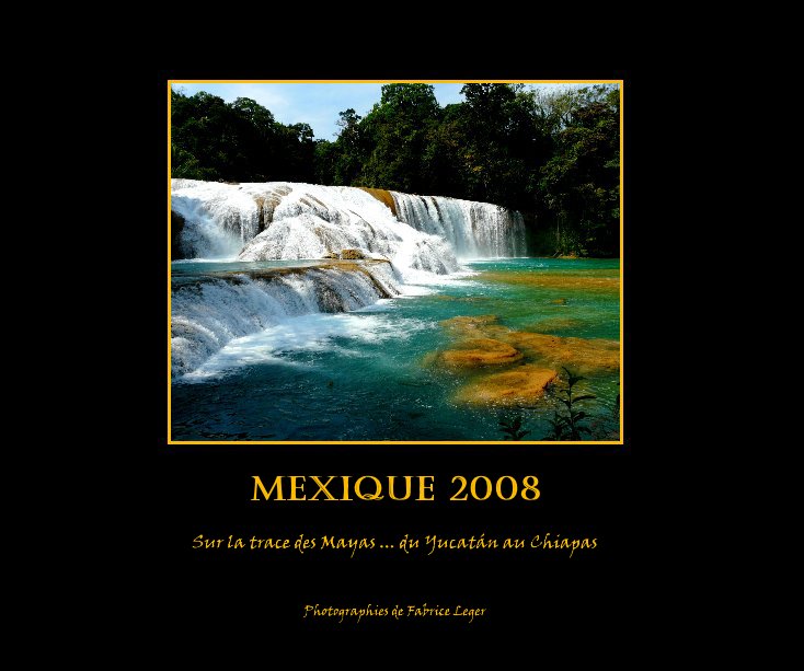 Ver Mexique 2008 por Photographies de Fabrice Leger