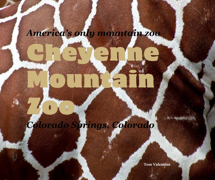 View Cheyenne Mountain Zoo by Tom Valentine