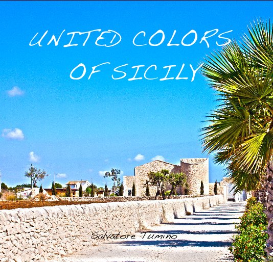 View UNITED COLORS OF SICILY by Salvatore Tumino