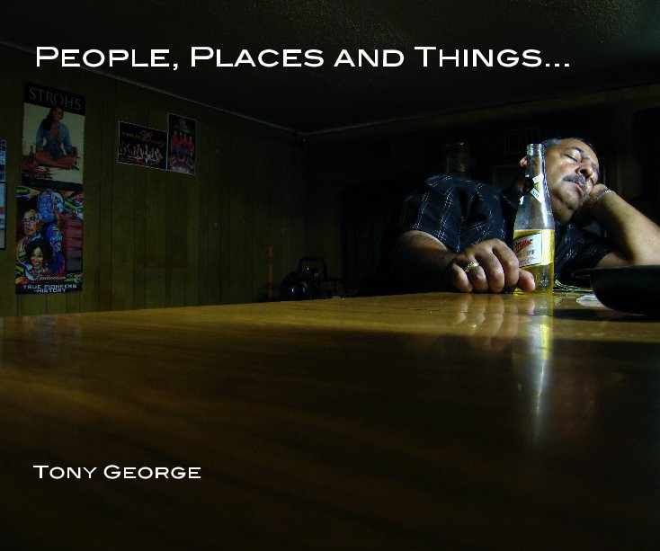 View People, Places and Things... Tony George by Tony George