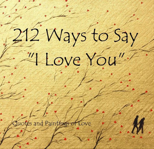View 212 Ways to Say "I Love You" by GERRIT GREVE