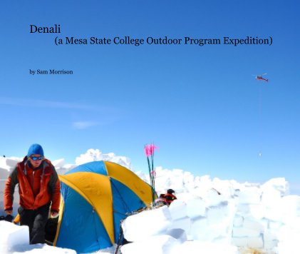 Denali (a Mesa State College Outdoor Program Expedition) book cover