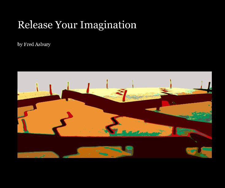 View Release Your Imagination by Fred Asbury