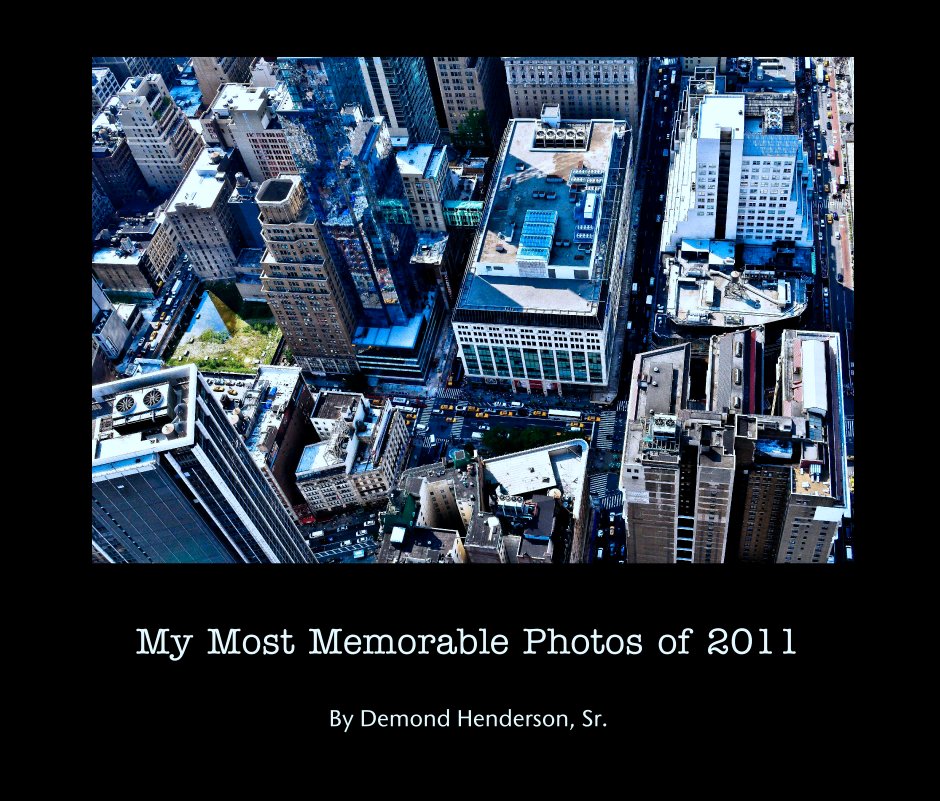 Ver My Most Memorable Photos of 2011 por Demond Henderson, Sr.