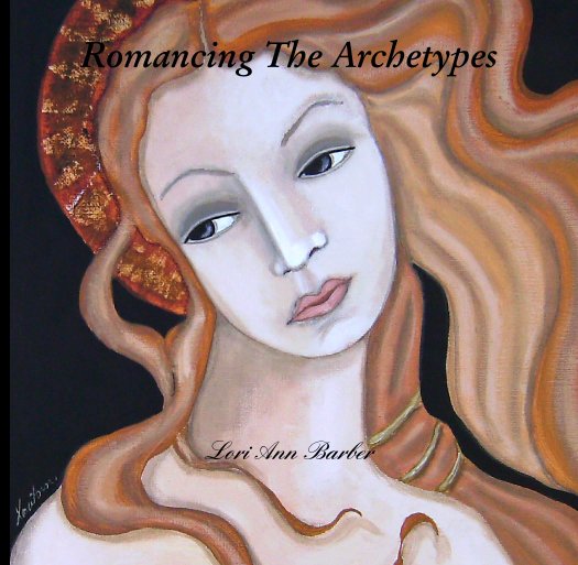 View Romancing The Archetypes by Lori Ann Barber