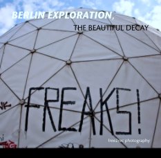 BERLIN EXPLORATION,
                        THE BEAUTIFUL DECAY book cover