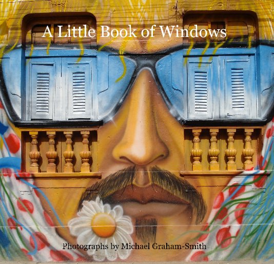 View A Little Book of Windows by Photographs by Michael Graham-Smith