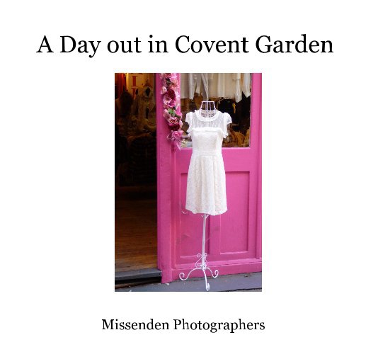 View A Day out in Covent Garden by Missenden Photographers