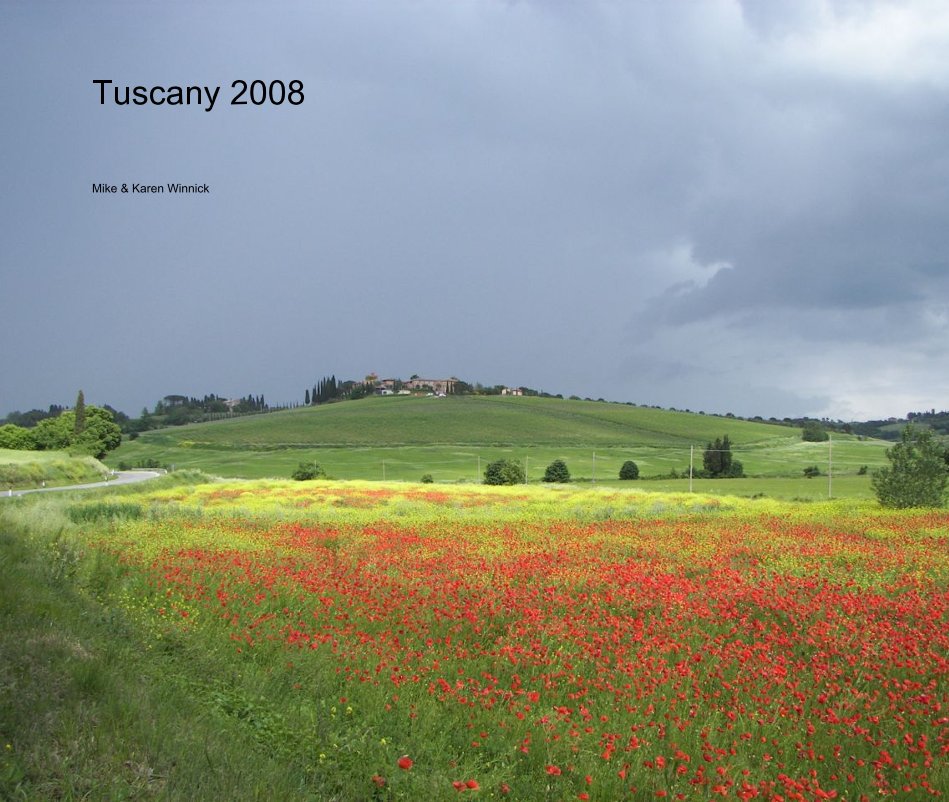 View Tuscany 2008 by Mike & Karen Winnick