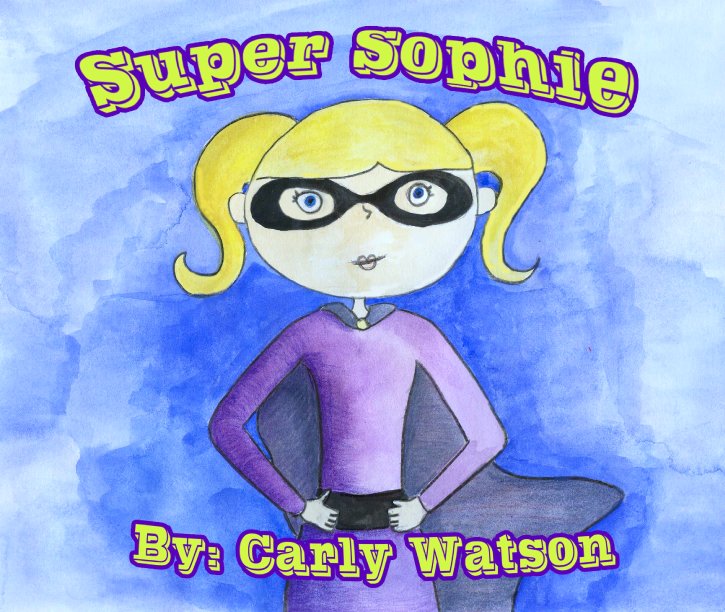 View Super Sophie by Carly Watson