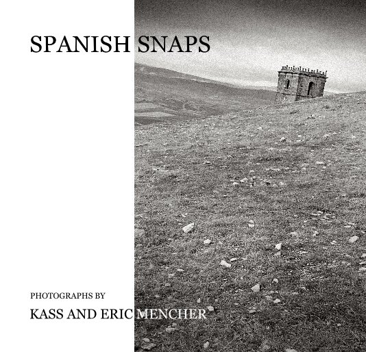 Ver SPANISH SNAPS (softcover edition) por KASS AND ERIC MENCHER