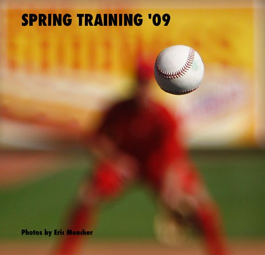 View SPRING TRAINING '09 by Eric Mencher