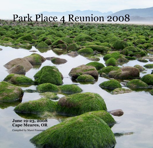 View Park Place 4 Reunion 2008 by Compiled by Marci Freeman