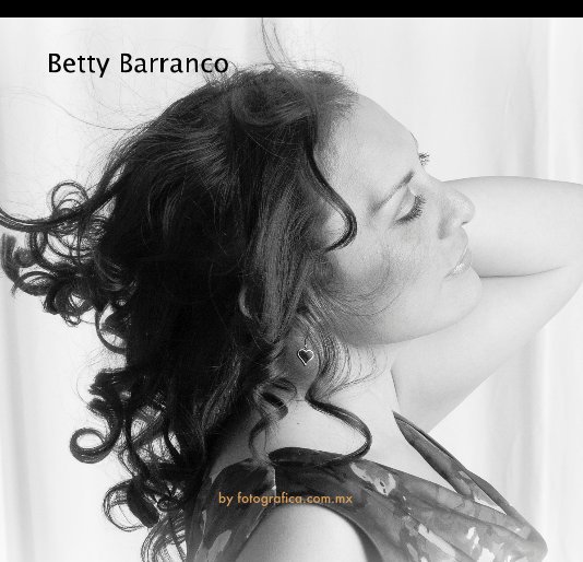 View Betty Barranco by fotografica.com.mx