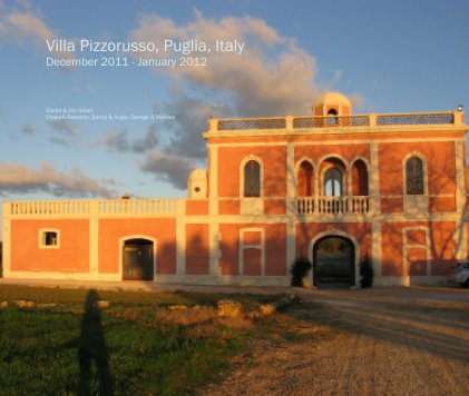 Villa Pizzorusso, Puglia, Italy December 2011 - January 2012 book cover