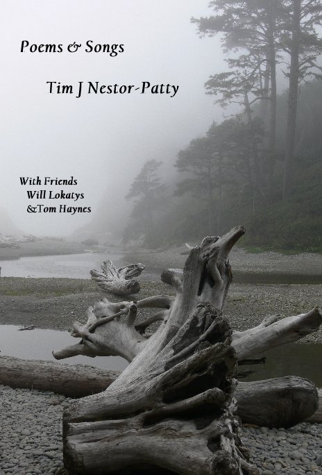 View Poems & Songs Tim J Nestor-Patty With Friends Will Lokatys &Tom Haynes by spatz