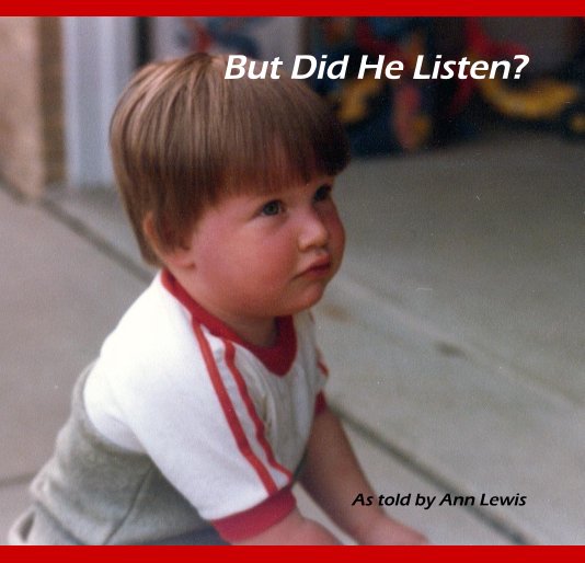 Visualizza But Did He Listen? di As told by Ann Lewis
