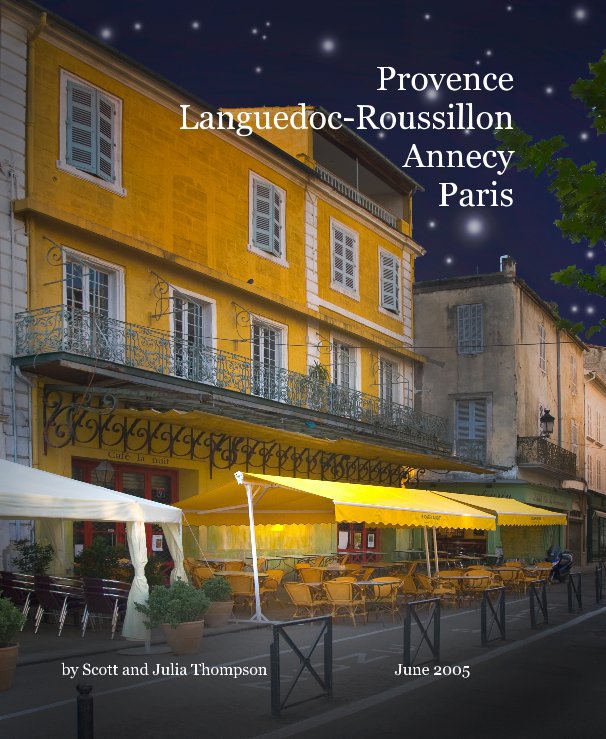 Bekijk Provence Languedoc-Roussillon Annecy Paris op Scott and Julia Thompson