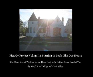 Picardy Project Vol. 3: It's Starting to Look Like Our House book cover