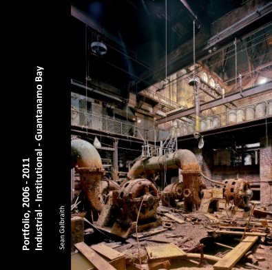Portfolio, 2006 - 2011 Industrial - Institutional - Guantanamo Bay (large hardcover) book cover