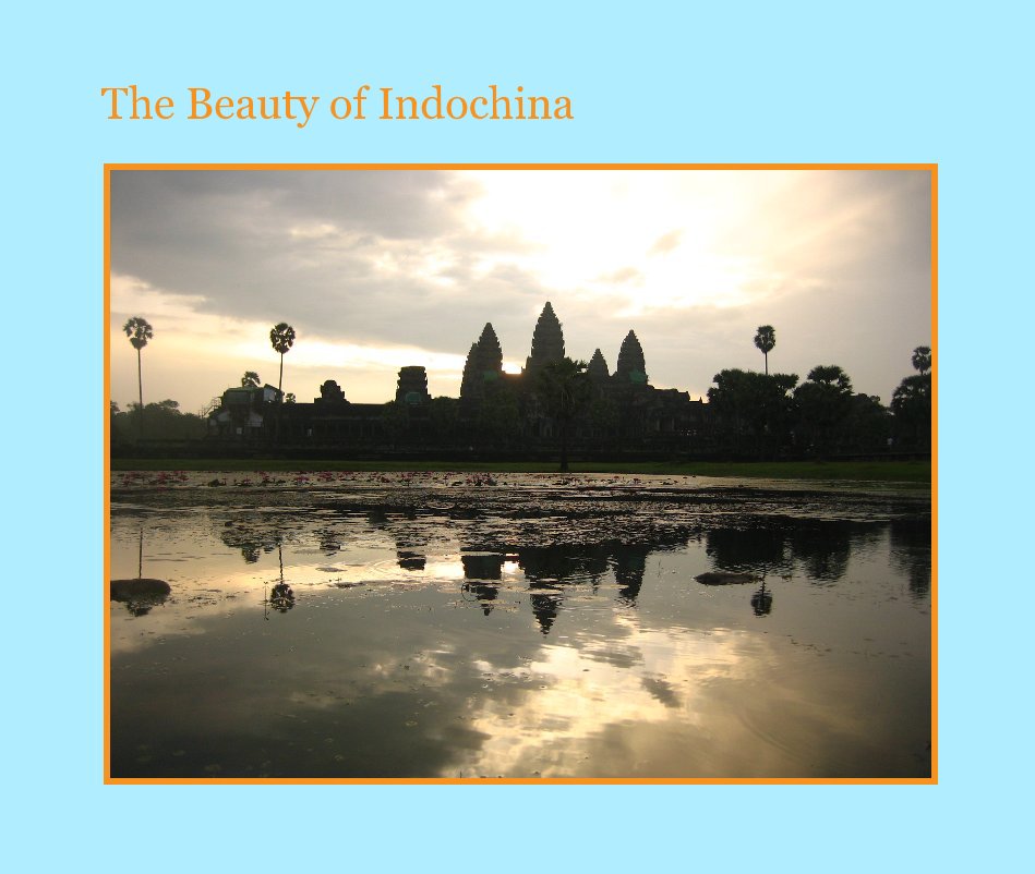 View The Beauty of Indochina by Gabrielle Liddle