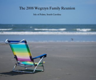 The 2008 Wegrzyn Family Reunion book cover