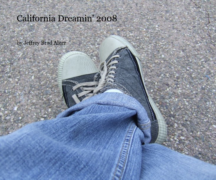 View California Dreamin' 2008 by Jeffrey Brad Alger