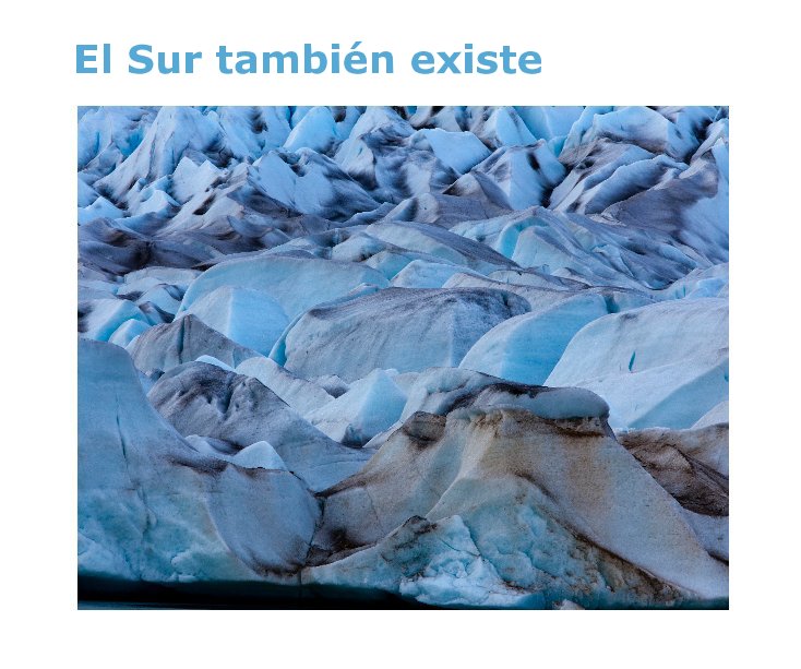 View El Sur también existe by Jean-Francois Baron